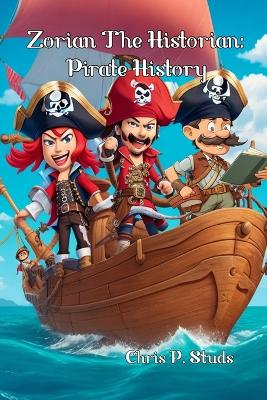 Zorian The Historian: Pirate History
