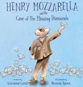 Henry Mozzarella and the Case of the Missing Diamonds: A Funny Mystery to Spark the Curiosity of Children Aged 6 to 8