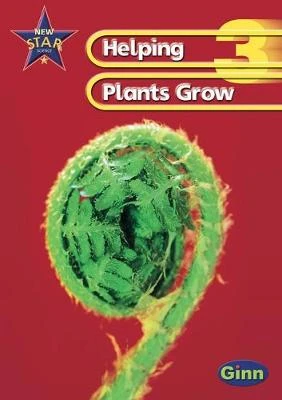 New Star Science Yr3/P4: Helping Plants Grow Pupil's Book