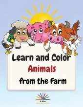 Learn and Color Animals from the Farm: Amazing Country Farm Scenes with Domestic Animals and Green Family