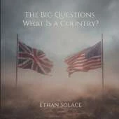 The Big Questions: What Is a Country?