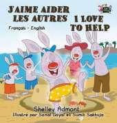 J'Aime Aider Les Autres I Love to Help: French English Bilingual Edition