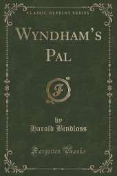 Wyndhams Pal (Classic Reprint)