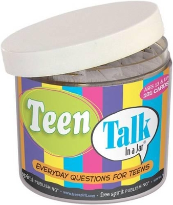 Teen Talk In a Jar®: Discussion Starters and Icebreakers