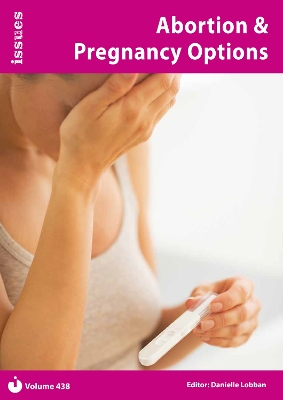 Abortion & Pregnancy Options: Issues: PSHE & RSE Resources For Key Stage 3 & 4