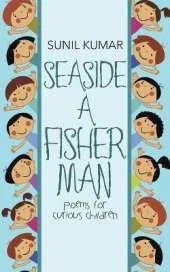 Seaside a Fisherman: Poems for Curious Children