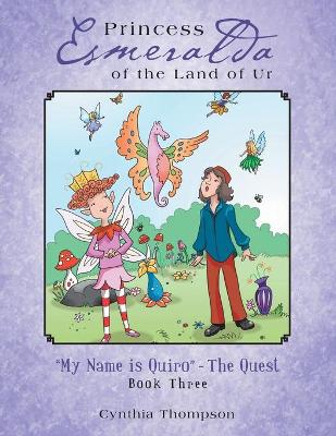 Princess Esmeralda of the Land of Ur: "My Name Is Quiro" - the Quest