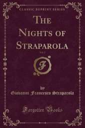 The Nights of Straparola, Vol. 2 (Classic Reprint)