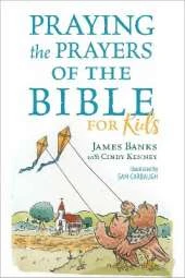 Praying the Prayers of the Bible for Kids