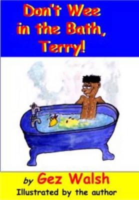 Don't Wee in the Bath Terry: Potty Poems with a Capital P