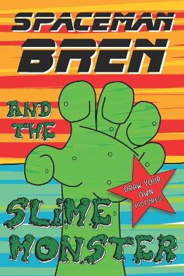 Spaceman Bren and the Slime Monster