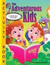 The Adventurous Kids - Activity Book: Coloring; Maze; Crosswords; Additions and Lots of Fun!