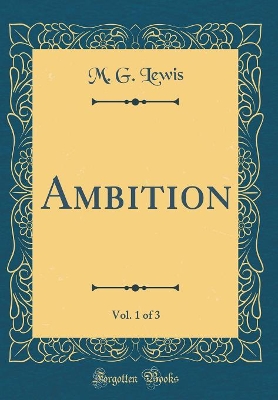 Ambition, Vol. 1 of 3 (Classic Reprint)