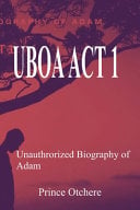 Uboa ACT 1: Unauthorized Biography of Adam