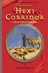Mr. Robert's Hexi Corridor: A Tale of a Silk Road Encounter