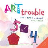 Art Trouble: Art + Math = Cool Things!