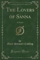 The Lovers of Sanna: A Novel (Classic Reprint)
