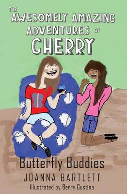 The Awesomely Amazing Adventures of Cherry: Butterfly Buddies