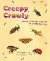 Creepy, Crawly and Fascinating Insects of North Florida
