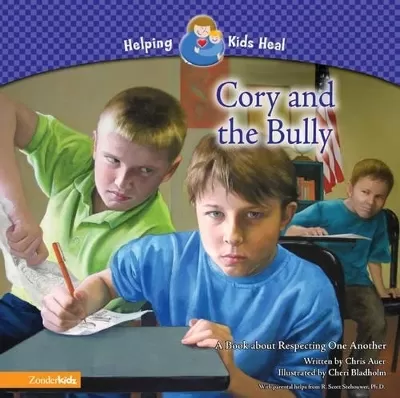 Cory and the Bully: A Book About Respecting One Another