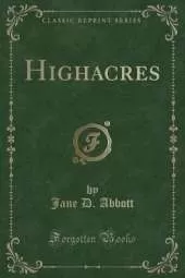 Highacres (Classic Reprint)