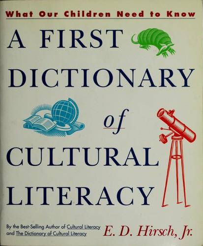 A First Dictionary of Cultural Literacy: What Our Children Need to Know