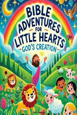 Bible Adventures for Little Hearts: God's Creation