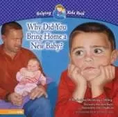 Why Did You Bring Home a New Baby?: A Book About Becoming a Sibling