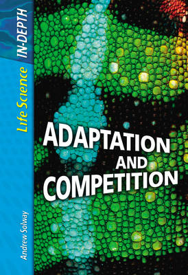 Life Science in Depth: Adaptation and Competition Paperback