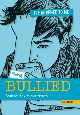 Being Bullied: Stories from Survivors