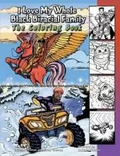 I Love My Whole Black Biracial Family: The Coloring Book