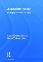 Jumpstart! History: Engaging activities for ages 7-12