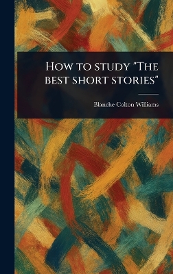 How to Study "The Best Short Stories"