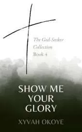 Show Me Your Glory