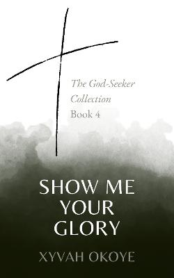 Show Me Your Glory