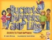 Buckets, Dippers, and Lids: Secrets to Your Happiness