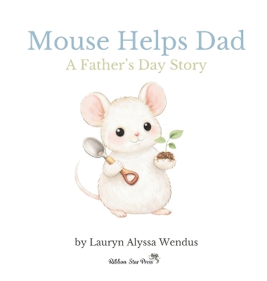 Mouse Helps Dad: A Father's Day Story