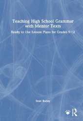 Teaching High School Grammar with Mentor Texts: Ready to Use Lesson Plans for Grades 9-12