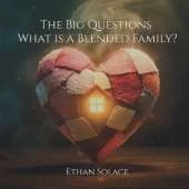 The Big Questions: What is a Blended Family?