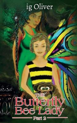 The Butterfly Bee Lady - Part 2