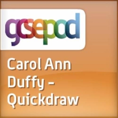 Contemporary Poetry: Quickdraw by Carol Ann Duffy