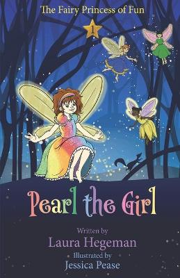 Pearl the Girl: The Fairy Princess of Fun