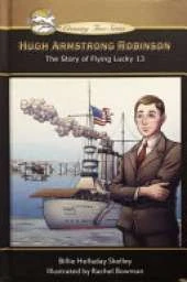 Hugh Armstrong Robinson: The Story of Flying Lucky 13