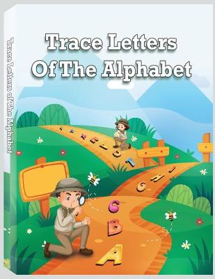 Trace Letters of the Alphabet: Preschool Practice Handwriting Workbook for Pre K, Kindergarten and Kids Ages 3-5. ABC print handwriting book