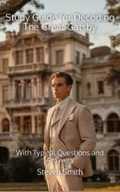 Study Guide for Decoding The Great Gatsby: With Typical Questions and Answers