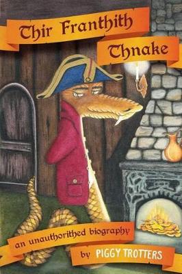 Thir Franthith Thnake: An Unauthorithed Biography