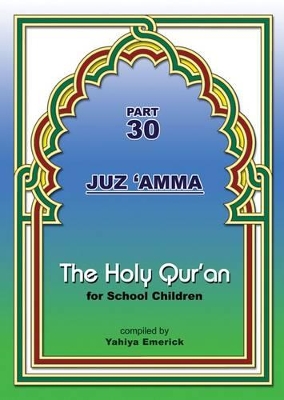 The Holy Qur'an for School Children: Juz 'Amma - Part 30