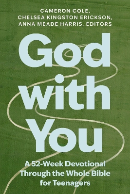 God with You: A 52-Week Devotional Through the Whole Bible for Teenagers