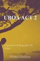 Uboa ACT 2: Unauthorized Biography Of Adam