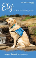 Ely, Life As A Service Dog Puppy: Book 2